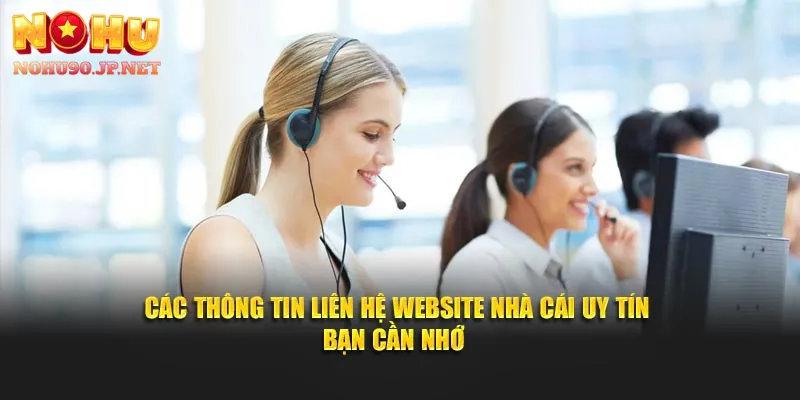Tổng đài và hệ thống phản hồi CSKH liên hệ Nohu90