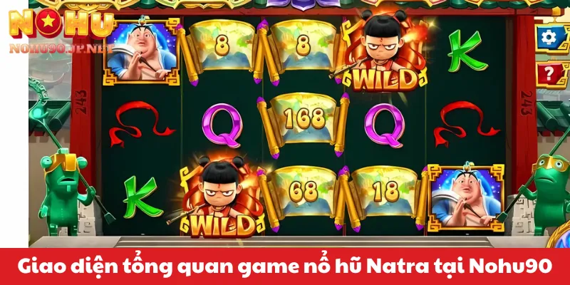 Giao diện tổng quan game nổ hũ Natra tại Nohu90