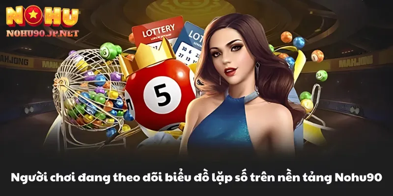 Người chơi đang theo dõi biểu đồ lặp số trên nền tảng Nohu90